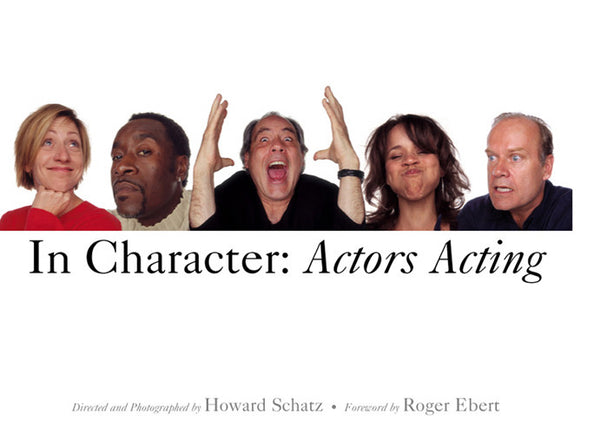 In Character: Actors Acting - Howard Schatz