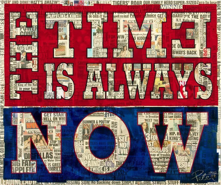 The Time Is Always Now, 2013 - Peter Tunney