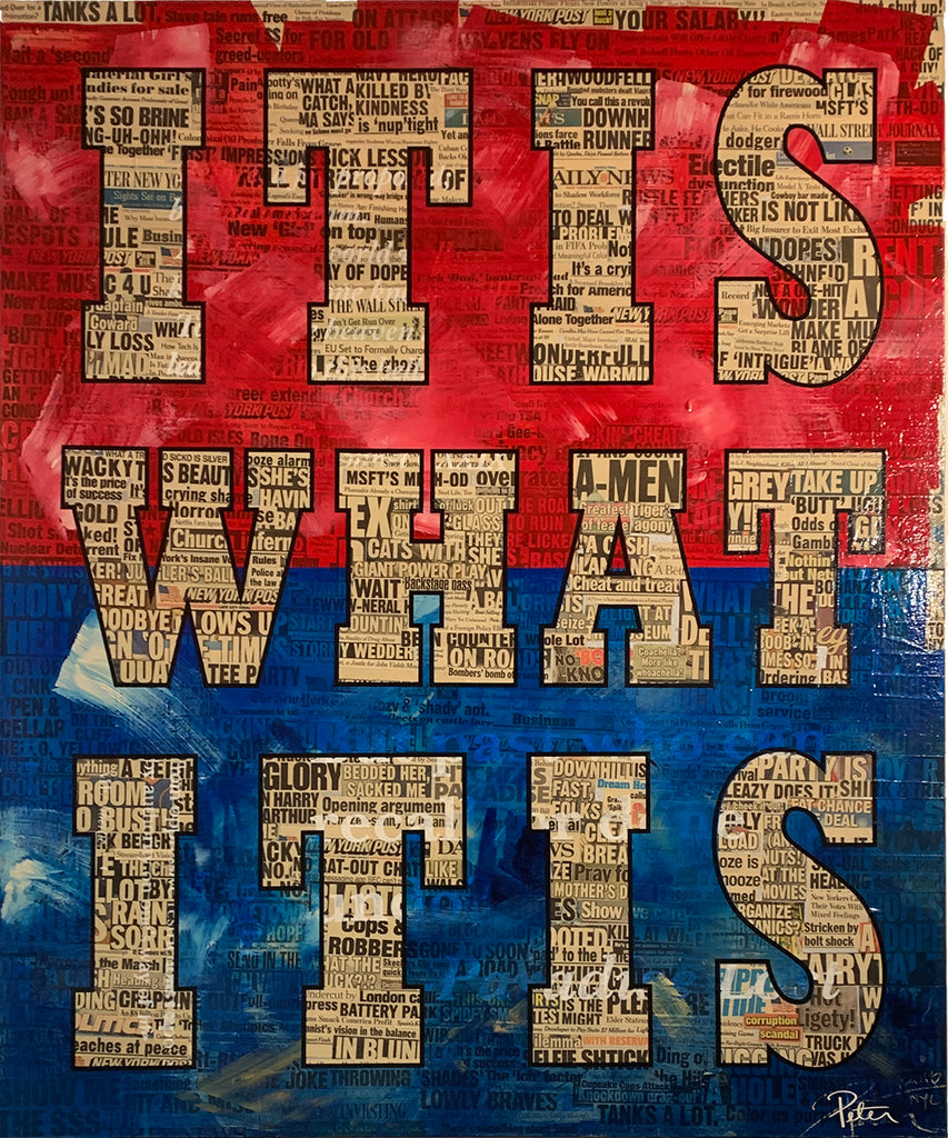 It Is What It Is, 2019 - Peter Tunney