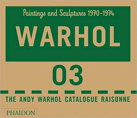 Andy Warhol Catalogue Raisonné Volume 3 - Phaidon